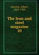 The Iron and steel magazine. 10, Sauveur, Albert, 1863-1939 