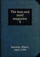 The Iron and steel magazine. 9, Sauveur, Albert, 1863-1939 