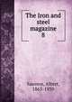 The Iron and steel magazine. 8, Sauveur, Albert, 1863-1939 