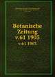 Botanische Zeitung. v.61 1903, Mohl, Hugo von, 1805-1872,Schlechtendal, D. F. L. von (Diederich Franz Leonhard), 1794-1866 