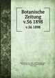 Botanische Zeitung. v.56 1898, Mohl, Hugo von, 1805-1872,Schlechtendal, D. F. L. von (Diederich Franz Leonhard), 1794-1866 