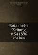 Botanische Zeitung. v.54 1896, Mohl, Hugo von, 1805-1872,Schlechtendal, D. F. L. von (Diederich Franz Leonhard), 1794-1866 