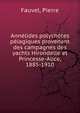 Ann?lides polych?tes p?lagiques provenant des campagnes des yachts Hirondelle et Princesse-Alice, 1885-1910, Fauvel, Pierre 