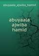abuyaala ajwiba hamid, Abuyaala Ajwiba Hamid 
