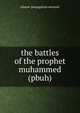 the battles of the prophet muhammed (pbuh), Islamic Propagation Network 