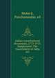 Indian constitutional documents, 1773-1915. Supplement: The Government of India Act, Mukerji, Panchanandas, ed 
