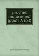 prophet muhammed (pbuh) A to Z, Islamic Propagation Network 