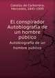 El conspirador. Autobiografa de un hombre pblico, Cabello de Carbonera, Mercedes, 1845-1909 