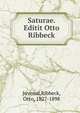 Saturae. Editit Otto Ribbeck, Otto Ribbeck 