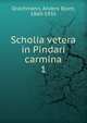 Scholia vetera in Pindari carmina. 1, Drachmann, Anders Bjorn, 1860-1935 
