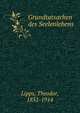 Grundtatsachen des Seelenlebens, Lipps, Theodor, 1851-1914 