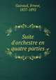 Suite d'orchestre en quatre parties, Guiraud, Ernest, 1837-1892 