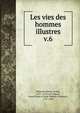 Les vies des hommes illustres. v.6, Plutarch 