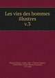 Les vies des hommes illustres. v.3, Plutarch 