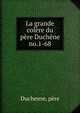 La grande colre du pre Duchne. no.1-68, Duchesne, p?re 