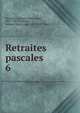 Retraites pascales. 6, Monsabr?, Jacques Marie Louis, 1827-1907,Monsabr?, Jacques Marie Louis, 1827-1907. Works 
