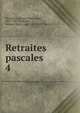 Retraites pascales. 4, Monsabr?, Jacques Marie Louis, 1827-1907,Monsabr?, Jacques Marie Louis, 1827-1907. Works 