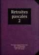 Retraites pascales. 2, Monsabr?, Jacques Marie Louis, 1827-1907,Monsabr?, Jacques Marie Louis, 1827-1907. Works 