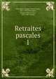 Retraites pascales. 1, Monsabr?, Jacques Marie Louis, 1827-1907,Monsabr?, Jacques Marie Louis, 1827-1907. Works 