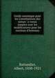 Guide canonique pour les Constitutions des soeurs `a voeux simples avec les modifications pour les instituts d'hommes, Battandier, Albert, 1850-1921 