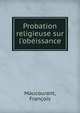 Probation religieuse sur l'ob?issance, Maucourant, Fran?ois 