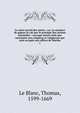 Le saint travail des mains : ou, La maniere de gagner le ciel par la pratique des actions manuelles : ouvrage autant utile que ncessaire aux religieux et religieuses qui sont occups aux offices de Marthe. 1, Le Blanc, Thomas, 1599-1669 