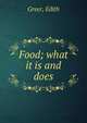 Food; what it is and does, Greer, Edith 