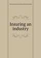 Insuring an industry, National canners association. [from old catalog] 