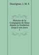 Histoire de la Compagnie de J?sus depuis sa fondation jusqu'? nos jours, Daurignac, J. M. S 