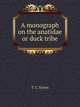 A monograph on the anatidae or duck tribe, T. C. Eyton 