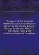 The report of the Wesleyan Methodist Auxiliary Missionary Society of the Canada Eastern District for the year MDCCCL microform : with a list of subscriptions and donations, Wesleyan Methodist Church in Canada. Missionary Society. Canada Eastern Auxiliary 