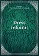 Dress reform;, Harman, Ellen Beard. [from old catalog] 