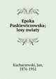 Epoka Paskiewiczowska; losy owiaty, Kucharzewski, Jan, 1876-1952 