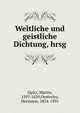 Weltliche und geistliche Dichtung, hrsg, Opitz, Martin, 1597-1639,Oesterley, Hermann, 1834-1891 