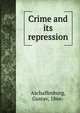 Crime and its repression, Aschaffenburg, Gustav, 1866- 