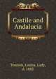 Castile and Andalucia, Tenison, Louisa, Lady, d. 1882 