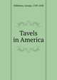 Tavels in America, Fibbleton, George, 1789-1838 