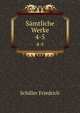 Smtliche Werke. 4-5, Schiller Friedrich 