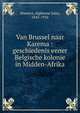 Van Brussel naar Karema : geschiedenis eener Belgische kolonie in Midden-Afrika, Wauters, Alphonse Jules, 1845-1916 