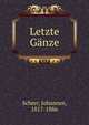 Letzte Ganze, Scherr, Johannes, 1817-1886 