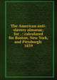 The American anti-slavery almanac, for . : calculated for Boston, New York, and Pittsburgh . 1839, Lydia Maria Francis Child 