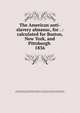 The American anti-slavery almanac, for . : calculated for Boston, New York, and Pittsburgh . 1836, Webster and Southard Company 
