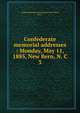Confederate memorial addresses : Monday, May 11, 1885, New Bern, N. C. 3, Ladies Memorial Association (New Bern, N.C.) 