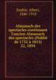 Almanach des spectacles continuant l`ancien Almanach des spectacles (Publi de 1752 1815). 22, 1894, Soubie, Albert, 1846-1918 
