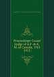 Proceedings: Grand Lodge of A.F. & A.M. of Canada, 1913. 1913, Grand Lodge of A.F. &amp;amp; A.M. of Canada in the Province of Ontario 