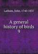 A general history of birds. 9, Latham, John, 1740-1837 