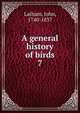 A general history of birds. 7, Latham, John, 1740-1837 