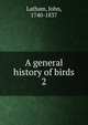 A general history of birds. 2, Latham, John, 1740-1837 