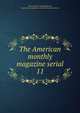 The American monthly magazine serial. 11, Moore, Mary R. Ludley,Robeson, Susan Stroud,Daughters of the American Revolution 