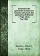 Almanach des spectacles continuant l`ancien Almanach des spectacles (Publi de 1752 1815). 34, 1905, Soubie, Albert, 1846-1918 